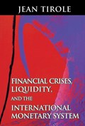 Financial Crises, Liquidity, and the International Monetary System | Jean Tirole | 