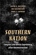 Southern Nation | David Bateman ; Ira Katznelson ; John S. Lapinski | 