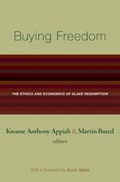 Buying Freedom | Kwame Anthony Appiah ; Martin Bunzl | 