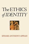 The Ethics of Identity | Kwame Anthony Appiah | 