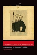 The Makings of Indonesian Islam | Michael Laffan | 