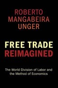 Free Trade Reimagined | Roberto Mangabeira Unger | 