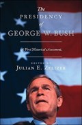 The Presidency of George W. Bush | Julian E. Zelizer | 