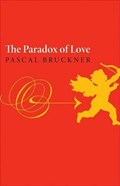 The Paradox of Love | Pascal Bruckner | 