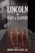 Lincoln on Race and Slavery | Donald Yacovone (ed.)&, Henry Louis Gates, Jr. | 