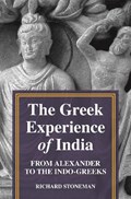 The Greek Experience of India | Richard Stoneman | 