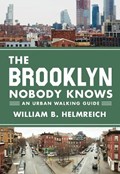The Brooklyn Nobody Knows | William B. Helmreich | 
