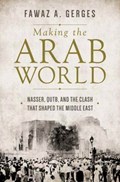 Making the Arab world | Fawaz A. Gerges | 