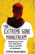 The Extreme Gone Mainstream | Cynthia Miller-Idriss | 