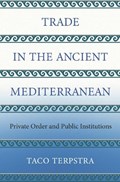 Trade in the Ancient Mediterranean | Taco Terpstra | 