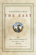 Unfabling the East | Jurgen Osterhammel&, Robert Savage (translation) | 