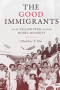 The Good Immigrants | Madeline Y. Hsu | 