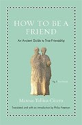 How to Be a Friend | MarcusTullius Cicero | 