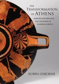 The Transformation of Athens | Robin Osborne | 