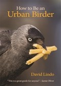 How to Be an Urban Birder | David Lindo | 