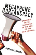 Megaphone bureaucracy | Dennis C. Grube | 