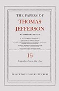 The Papers of Thomas Jefferson: Retirement Series, Volume 15 | Thomas Jefferson | 
