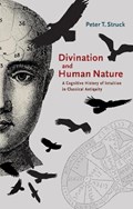 Divination and Human Nature | Peter Struck | 