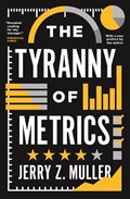 The Tyranny of Metrics | Jerry Z. Muller | 