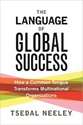 The Language of Global Success | Tsedal Neeley | 