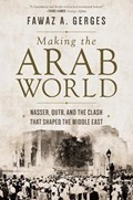 Making the Arab World | Fawaz A. Gerges | 