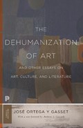 The Dehumanization of Art and Other Essays on Art, Culture, and Literature | Jose Ortega y Gasset | 