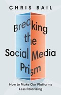 Breaking the Social Media Prism | Chris Bail | 