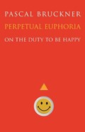 Perpetual Euphoria | Pascal Bruckner | 
