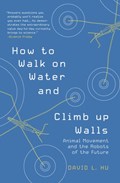 How to Walk on Water and Climb up Walls | David Hu | 