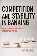 Competition and Stability in Banking | Xavier Vives | 