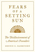 Fears of a Setting Sun | Dennis C. Rasmussen | 