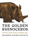 The Golden Rhinoceros | Francois-Xavier Fauvelle | 