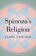 Spinoza's Religion | Clare Carlisle | 