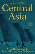 Central Asia | Adeeb Khalid | 