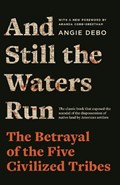 And Still the Waters Run | Angie Debo | 