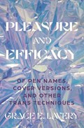 Pleasure and Efficacy | Grace Elisabeth Lavery | 