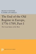The End of the Old Regime in Europe, 1776-1789, Part I | Franco Venturi | 