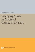 Changing Gods in Medieval China, 1127-1276 | Valerie Hansen | 