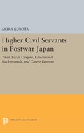 Higher Civil Servants in Postwar Japan | Akira Kubota | 