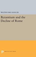 Byzantium and the Decline of the Roman Empire | Walter Emil Kaegi | 