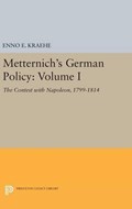 Metternich's German Policy, Volume I | Enno E. Kraehe | 