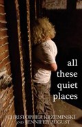 All These Quiet Places | Christopher Krzeminski | 