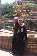 My Story Memories of a Martial Art Grandmaster | Al Garza Sr | 