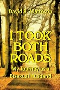 I Took Both Roads | David R Matteson | 