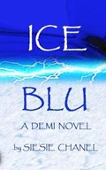 ICE, BLU A Demi Novel | Sie Sie Chanel | 