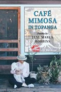 Cafe Mimosa in Topanga | Jane Marla Robbins | 