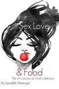 Sex, Love, & Food | Lateefah Wielenga | 