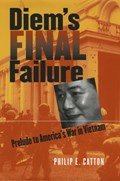 Diem's Final Failure | Philip E. Catton | 