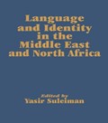 Language and Identity in the Middle East and North Africa | Yasir Suleiman | 