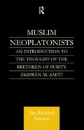 Muslim Neoplatonists | Ian Richard (University of Leeds, Uk The University of Leeds, United Kingdom University of Leeds, Uk) Netton | 